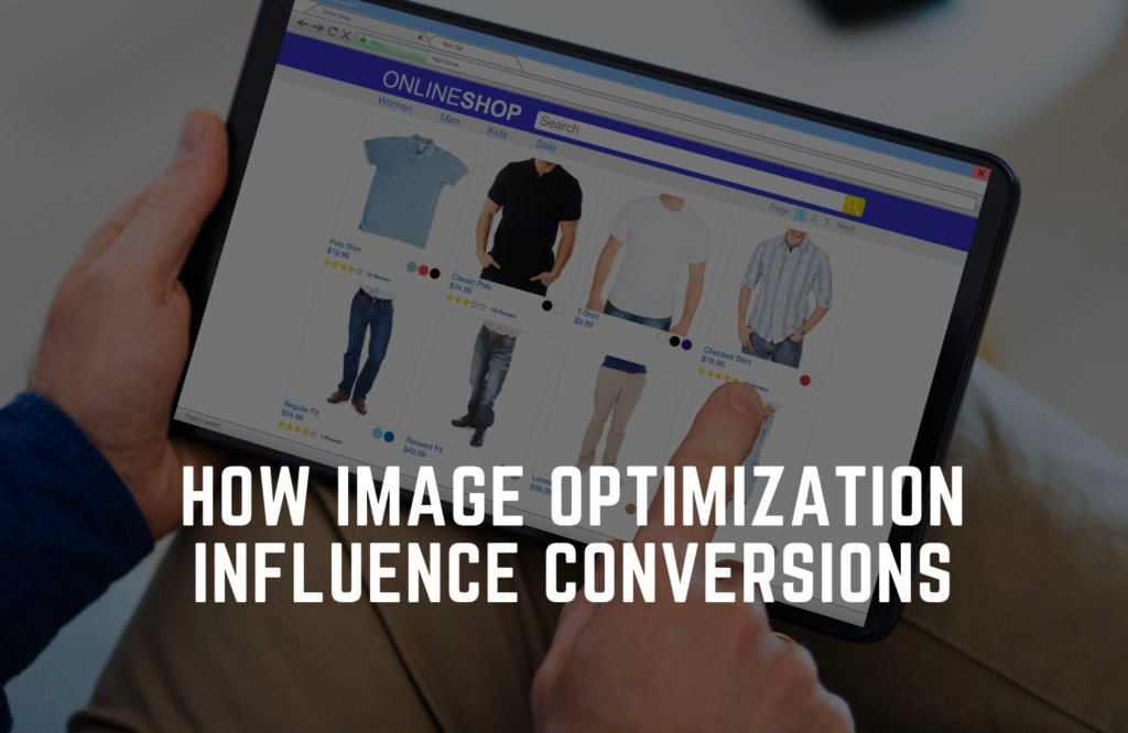 How Image Optimization Influence Conversions